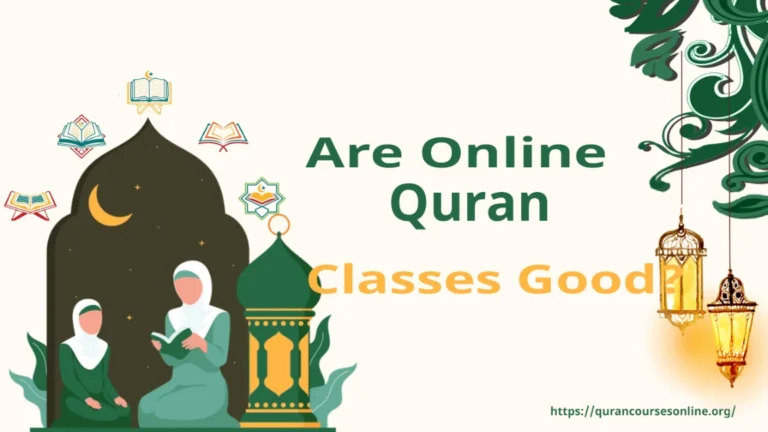 Read more about the article Are Online Quran Classes Good? Discover the Benefits